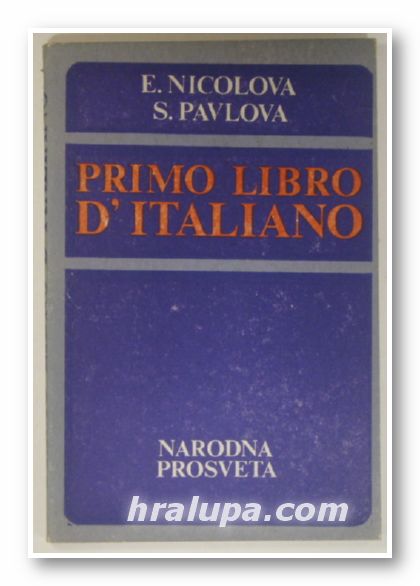 PRIMO LIBRO D'ITALIANO, ELENA NIKOLOVA, SNEGIANA SPASOVA, Sofia 1979